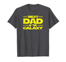 Load image into Gallery viewer, Best Dad in the Galaxy, Funny SciFi Father&#39;s Day T-Shirt
