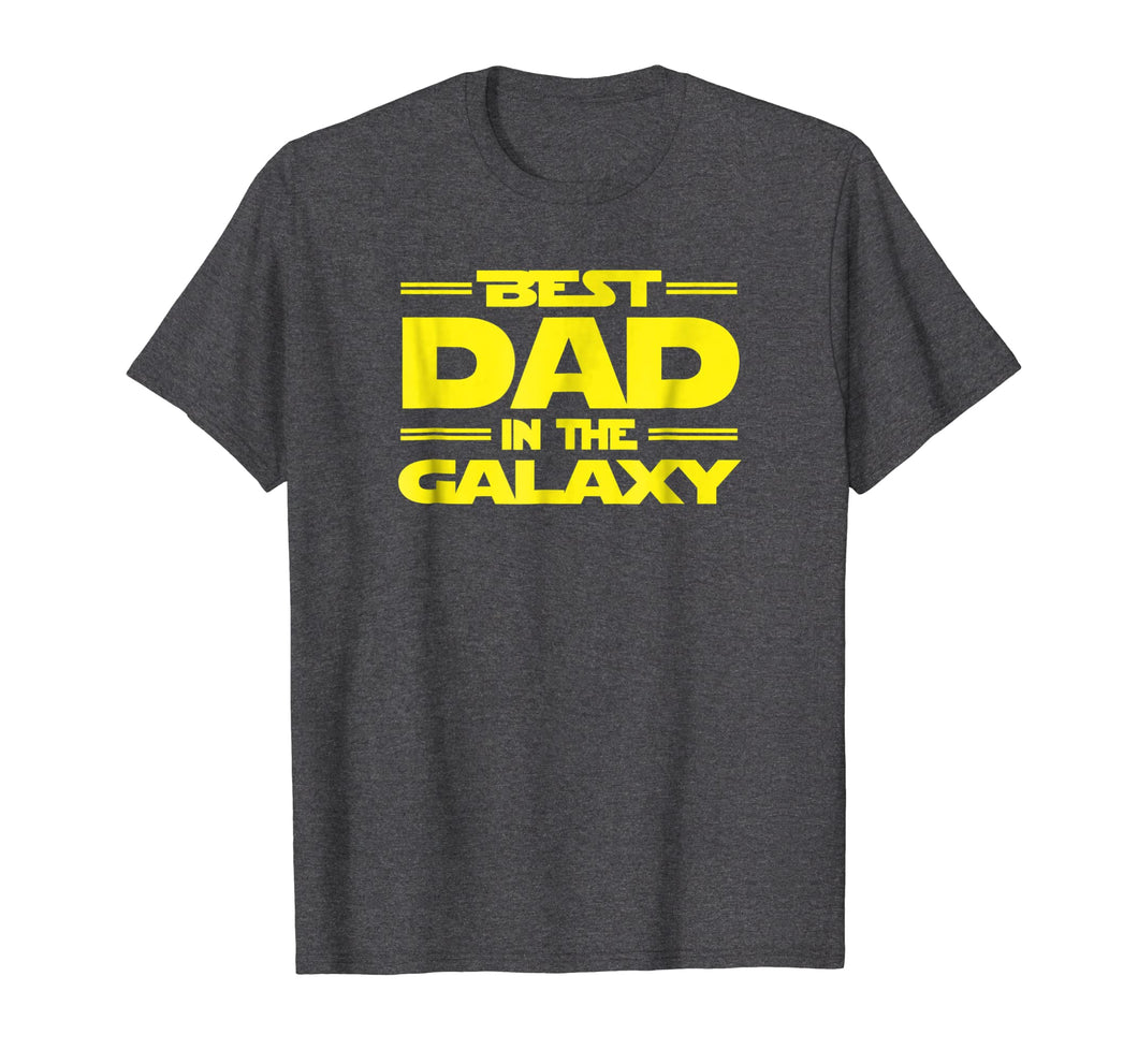 Best Dad in the Galaxy, Funny SciFi Father's Day T-Shirt