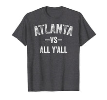 Load image into Gallery viewer, Atlanta vs all y&#39;all Sports Trendy TShirt Men Women Kids
