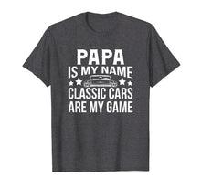 Load image into Gallery viewer, Mens Classic Cars Papa Is My Name Father&#39;s Day Gift T-Shirt
