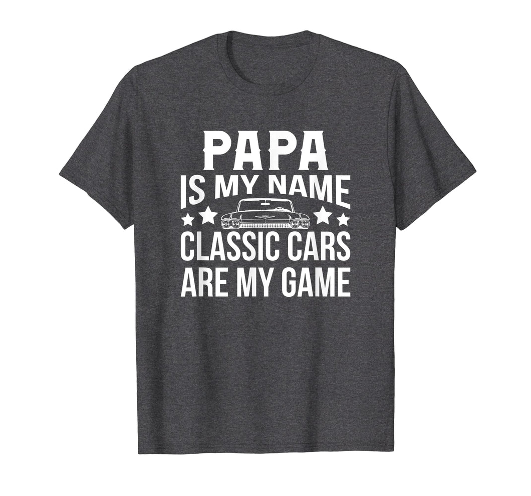 Mens Classic Cars Papa Is My Name Father's Day Gift T-Shirt