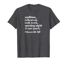 Load image into Gallery viewer, Audition, Rehearsal, Tech Week, High School Theatre T Shirt
