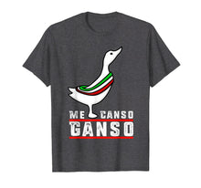 Load image into Gallery viewer, AMLO Me Canso Ganso Funny Camiseta Chistosa T-Shirt
