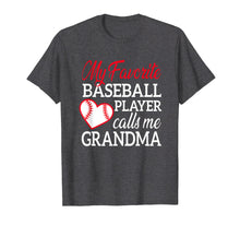 Load image into Gallery viewer, My Favorite Baseball Player Calls Me Grandma TShirt For Nana
