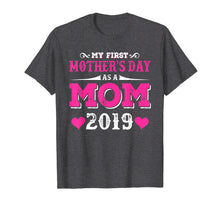 Load image into Gallery viewer, My First Mothers day as a mom 2019 Shirt for Mommy
