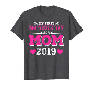 My First Mothers day as a mom 2019 Shirt for Mommy