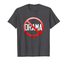 Load image into Gallery viewer, No Drama No Worries No Conflicts Peace Love T Shirt

