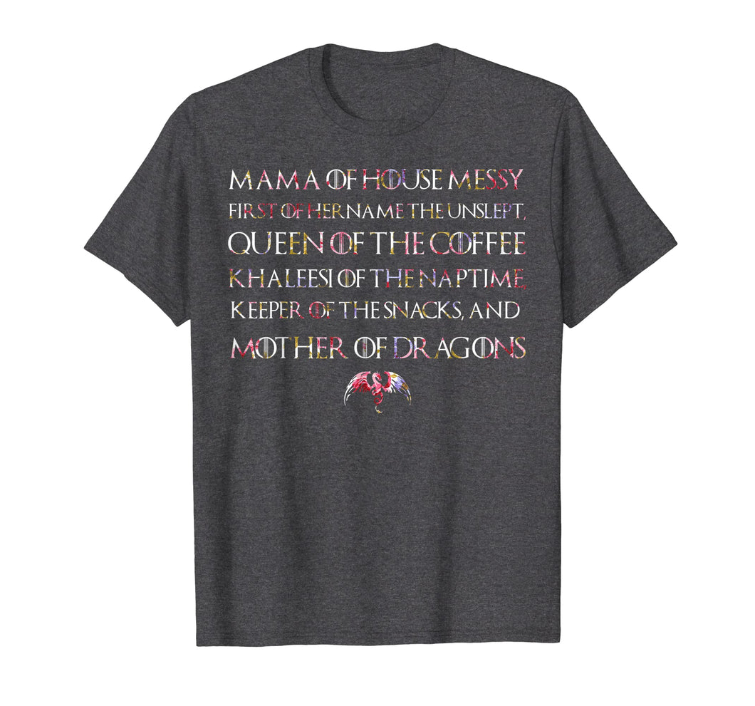 Mama Of House Messy First Of Her Name The Unslept Shirt