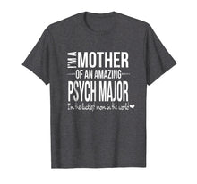 Load image into Gallery viewer, Mom of a Psychology Major T-Shirt Future Psychologist Parent
