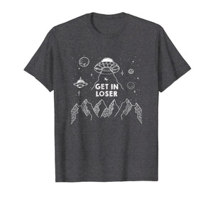 Funny Alien Shirt Get In Loser Alien Abduction T-Shirt