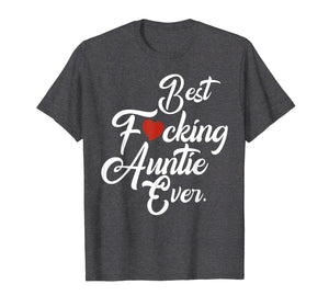 Best fucking auntie ever family Tshirt aunt gifts from niece