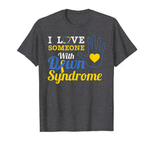 Load image into Gallery viewer, I Love someone With Down Syndrome-Mother's day-Father's day
