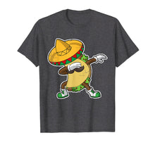 Load image into Gallery viewer, Dabbing Taco T-Shirt Cinco De Mayo Mexico Latino Food
