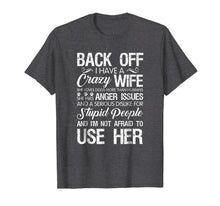 Load image into Gallery viewer, Back Off I Have A Crazy Wife She Loves Dogs More Than Humans

