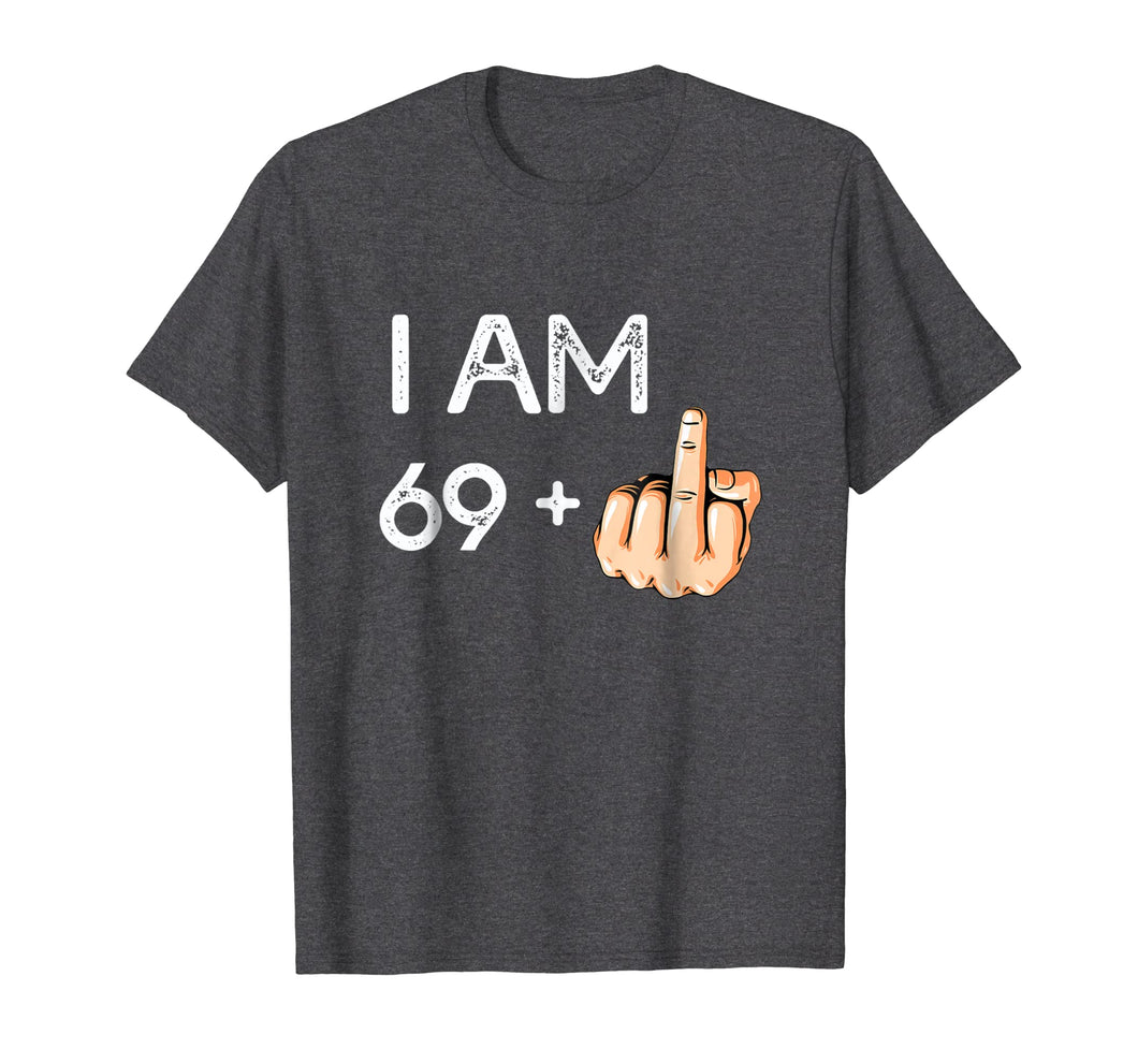 I am 69 plus 1 Funny 70th Birthday Gift Born in 1949 T-Shirt