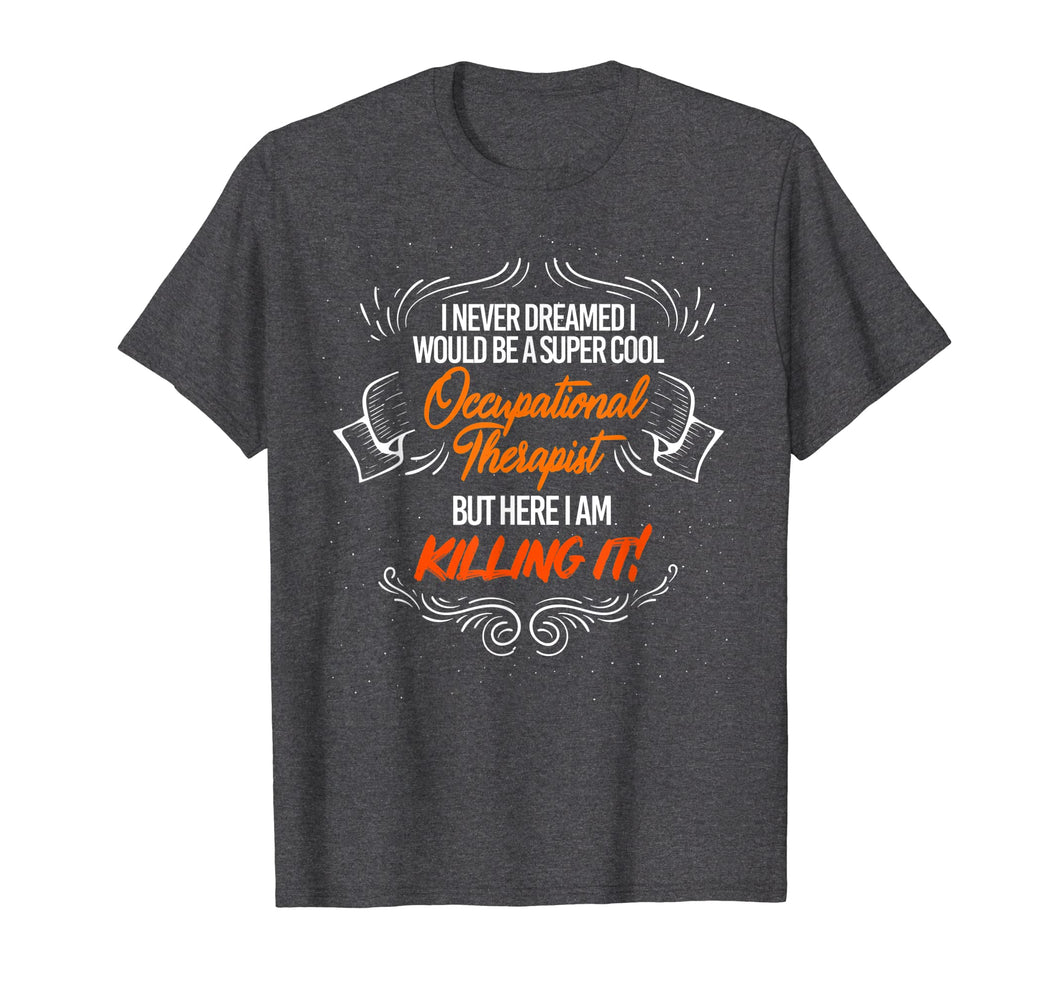 Occupational Therapy Shirt Gift for Men and Women Therapist