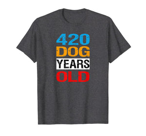 420 Dog Years Old Shirt Turning 60 Gag Gift Dog Lover