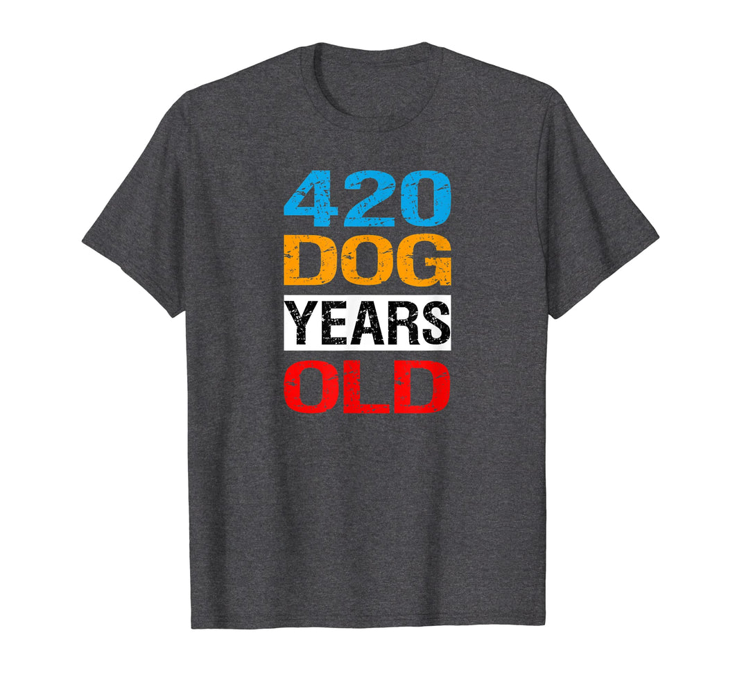 420 Dog Years Old Shirt Turning 60 Gag Gift Dog Lover