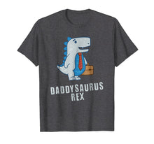 Load image into Gallery viewer, Daddysaurus Rex Papasaurus Funny Dinosaur Shirt for Dad
