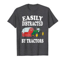 Load image into Gallery viewer, Easily Distracted By Tractors Farming Funny T-Shirt
