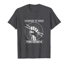 Load image into Gallery viewer, Drummers Weapons of Mass Percussion Funny Drum Stick T-Shirt
