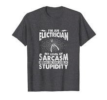 Load image into Gallery viewer, Funny Electrician T-Shirt - Sarcasm and Stupidity Tee
