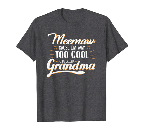 Mother's Day Gift For Mama Meemaw Cause Too Cool Grandma Tee