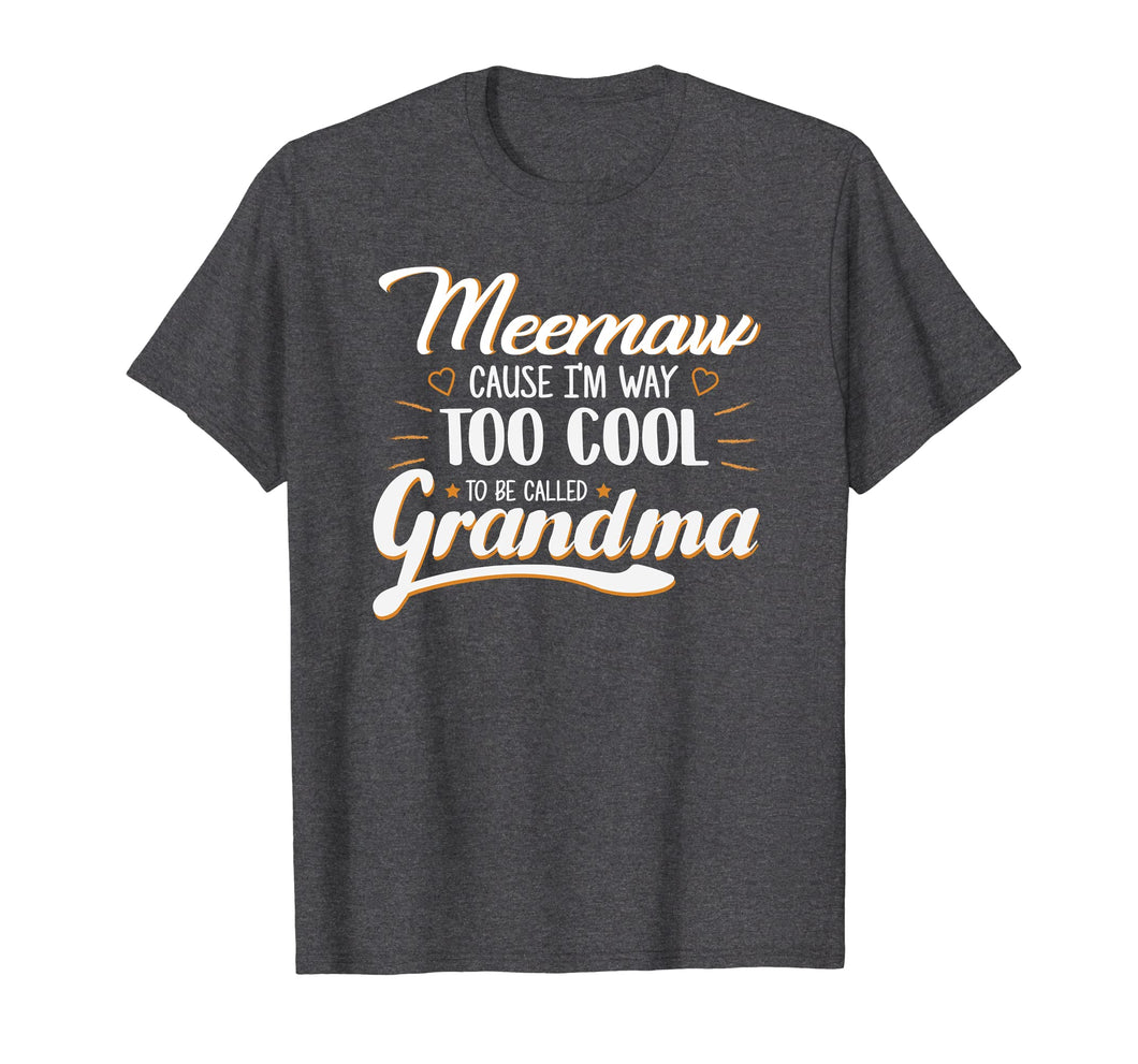 Mother's Day Gift For Mama Meemaw Cause Too Cool Grandma Tee
