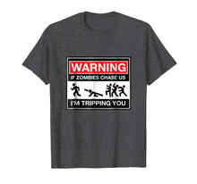 Load image into Gallery viewer, Warning! If zombies chase us, I'm tripping you!
