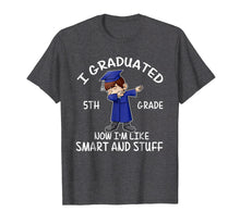 Load image into Gallery viewer, I Graduated 5th Grade Now I&#39;m Smart And Stuff T-shirt
