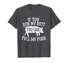 Load image into Gallery viewer, BBQ Rub My Butt Pull My Pork Smoker Grilling Barbecue Shirt
