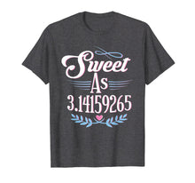 Load image into Gallery viewer, Pi Day Shirt Sweet As Pi Math Geek Gift Kids Womens Mens
