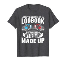 Load image into Gallery viewer, Funny Trucker Logbook Truck Driving Tshirt
