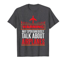 Load image into Gallery viewer, Funny Pilot Shirt May Talk about Airplanes
