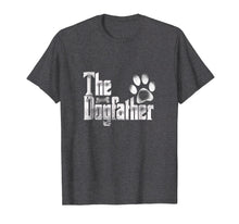 Load image into Gallery viewer, The Dogfather T-Shirt | Dog Dad Funny| Father&#39;s Day Gifts
