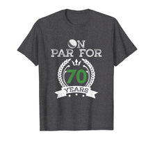 Load image into Gallery viewer, Funny 70th Birthday Golfer T-Shirt On Par for 70 years Golf
