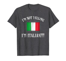 Load image into Gallery viewer, Funny I&#39;m Not Yelling I&#39;m Italian T-shirt
