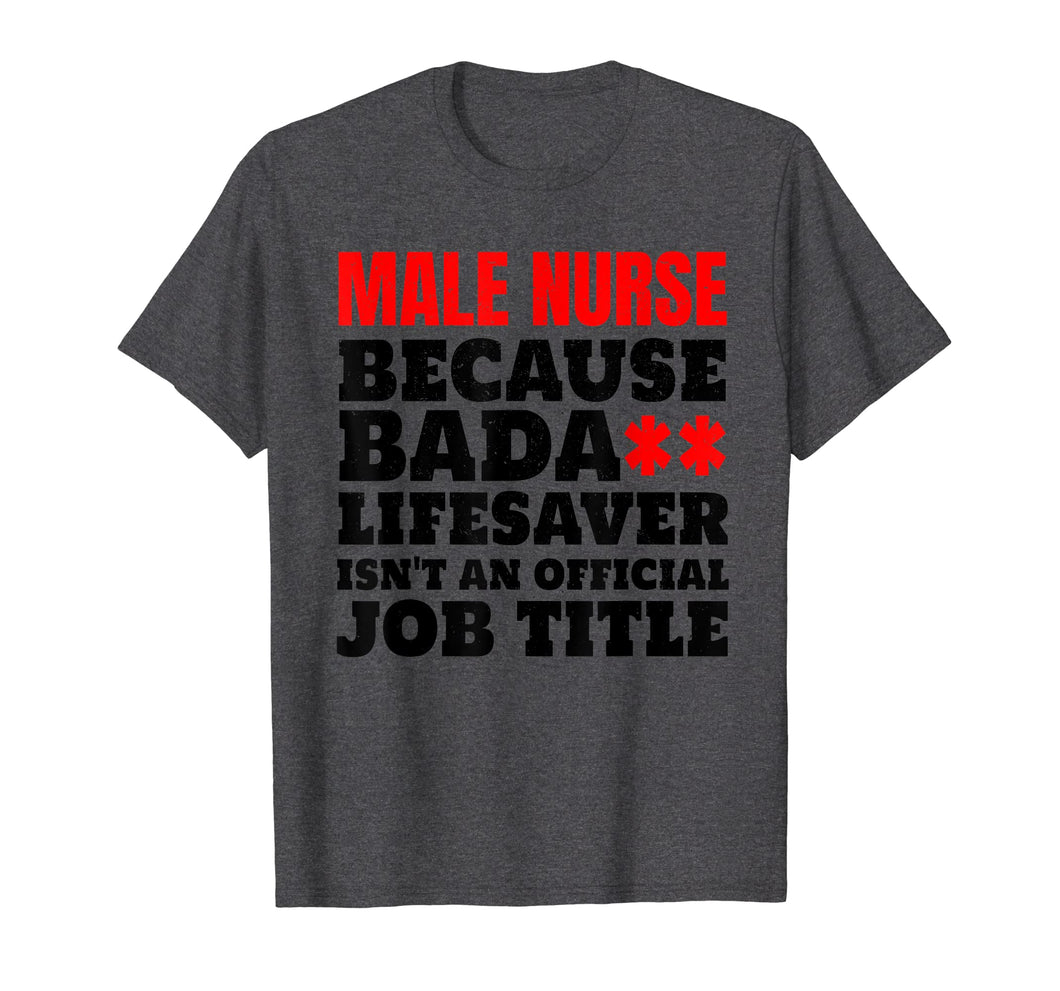 Mens Murse tshirt Best Ever Funny Male Nurse Gifts