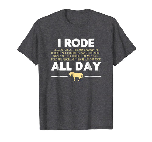 I Rode All Day Horse Riding T-shirt, Funny Horse Gift