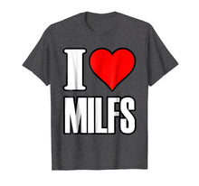 Load image into Gallery viewer, I Love Milfs T-Shirts I Heart Milfs Tee Shirt
