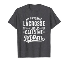 Load image into Gallery viewer, Favorite lacrosse Player Call Me Mom T Shirt Mother's Day
