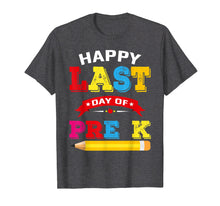 Load image into Gallery viewer, Happy Last Day Of Pre-K T Shirt Graduation Teachers Gift
