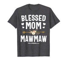 Load image into Gallery viewer, Blessed Mom And Mawmaw Mothers Day T-Shirt
