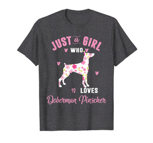 Just A Girl Who Loves Doberman Pinscher Shirts Women