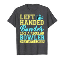 Load image into Gallery viewer, Bowling Left Handed T-shirt Bowler Funny Team Gift Leftie
