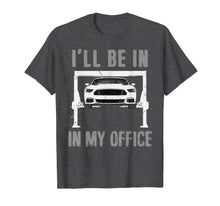 Load image into Gallery viewer, Garage is My Office T-Shirt Mechanic Gift Car Mechanics Tee
