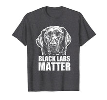 Load image into Gallery viewer, Black Labs Matter Funny Dog Animal Lover T-Shirt
