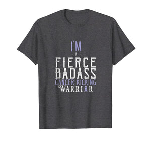 I Am a Fierce Badass Cancer Kicking Warrior Tee Shirt