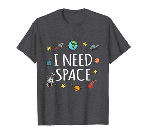 Funny I Need Space T-Shirt