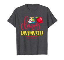 Load image into Gallery viewer, Teacher T Shirt Last Day of School Class Dismissed Shirt
